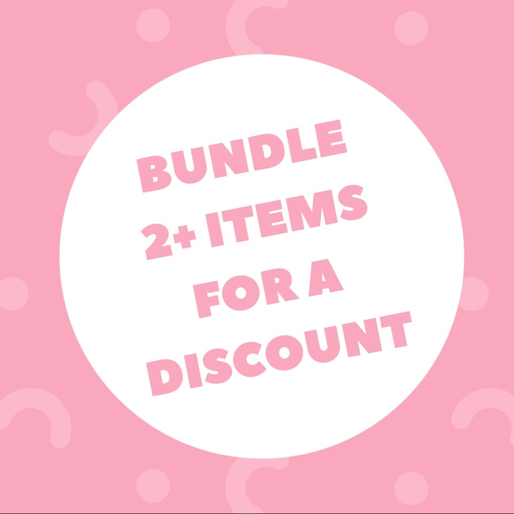 BUNDLE 2+ ITEMS FOR A DISCOUNT